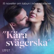 Cover von 'Kära svägerska': 15 noveller om tabun i nära relationer