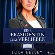 Cover von Eine Präsidentin zum Verlieben