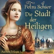 Cover von Die Stadt der Heiligen - Aachen-Trilogie 1