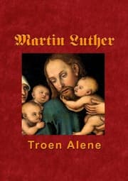 Cover von Martin Luther - Troen Alene