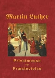 Cover von Martin Luther - Privatmesse og præstevielse