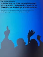 Cover von Folkeskolen: en intro og inspiration til lærerarbejdet i Folkeskolen og en intro til skolernes meget forskellige arbejdskulturer
