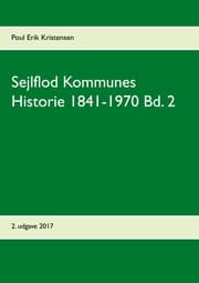 Cover von Sejlflod Kommunes Historie 1841-1970 Bd. 2