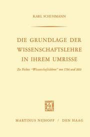 Cover von Die Grundlage der Wissenschaftslehre in Ihrem Umrisse