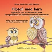 Cover von Filosofi med barn. Ugglefarfar Uno och barnbarnet Nisse: En sagoberättelse att filosofera tillsammans med barn om