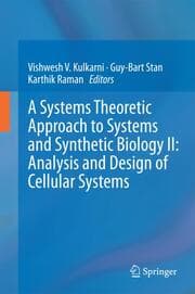 Cover von A Systems Theoretic Approach to Systems and Synthetic Biology II: Analysis and Design of Cellular Systems