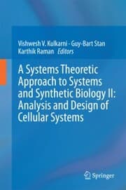 Cover von A Systems Theoretic Approach to Systems and Synthetic Biology II: Analysis and Design of Cellular Systems