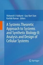 Cover von A Systems Theoretic Approach to Systems and Synthetic Biology II: Analysis and Design of Cellular Systems