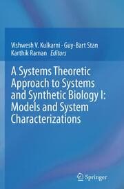 Cover von A Systems Theoretic Approach to Systems and Synthetic Biology I: Models and System Characterizations