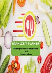 Cover von Mahlzeit Planer: Essensplaner Mealplaner und Einkaufsliste