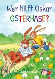 Cover von Wer hilft Oskar Osterhase? Ein osterliches Abenteuer - Bilderbuch zu Ostern für Kinder ab 3 Jahre