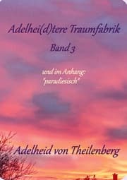 Cover von Adelhei(d)tere Traumfabrik