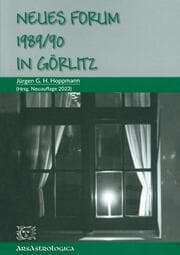 Cover von Neues Forum 1989/90 in Görlitz: Tatsachen, Erinnerungen, Meinungen