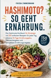 Cover von Das große Hashimoto Kochbuch für ein beschwerdefreies Leben mit Hashimoto!