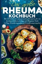 Cover von Das große Rheuma Kochbuch für ein beschwerdefreies Leben mit Rheuma!