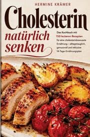 Cover von Das große Cholesterin Kochbuch mit 150 leckeren und gesunden Rezepten zur Senkung des Cholesterinspiegels