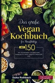 Cover von Das große Vegan Kochbuch für einen veganen Lebensstil!