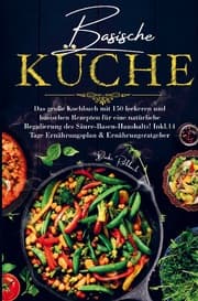 Cover von Basische Küche für eine natürliche Regulierung des Säure-Basen-Haushalts!