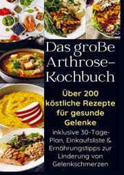 Cover von Das große Arthrose-Kochbuch über 200 köstliche Rezepte für gesunde Gelenke