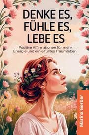 Cover von Denke es, fühle es, lebe es