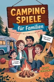 Cover von Camping Spiele für Familien - 65 Spiele für drinnen & draußen