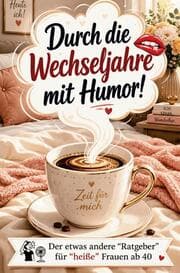 Cover von Durch die Wechseljahre mit Humor für Frauen ab 40 zum Mitkichern, Wiedererkennen und Verschenken