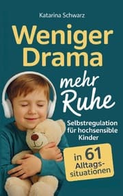 Cover von Selbstregulation für hochsensible Kinder in 61 Alltagssituationen