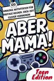 Cover von Aber Mama! Teen Edition