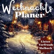Cover von Mein Weihnachts-Vorfreude-Buch: Weihnachtsplaner und Geschenkbuch für alle, die frühzeitig in die festliche Stimmung eintauchen möchten.