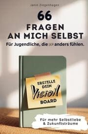 Cover von 66 Fragen an mich selbst - Für Jugendliche, die (sich) anders fühlen: Erstelle dein Visionboard für mehr Selbstliebe & Zukunftsträume