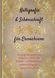 Cover von Kalligrafie & Schönschrift für Erwachsene: Das große Übungsheft zum Entspannen, Lernen und Gestalten