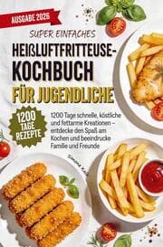 Cover von Super einfaches Heißluftfritteuse-Kochbuch für Jugendliche