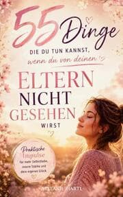 Cover von 55 Dinge die du tun kannst, wenn du von deinen Eltern nicht gesehen wirst