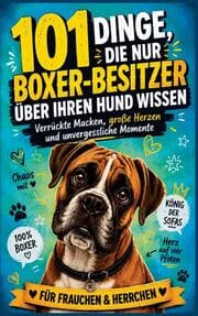Cover von 101 Dinge, die nur Boxer-Besitzer über ihren Hund wissen können