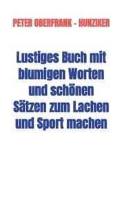 Cover von Lustiges Buch mit blumigen Worten und schönen Sätzen zum Lachen und Sport machen