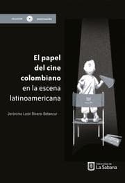 Cover von El papel del cine colombiano en la escena latinoamericana