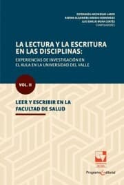 Cover von La lectura y la escritura en las disciplinas: experiencias de investigación en el aula en la Universidad del Valle.