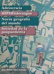 Cover von Ádeiocracia, HIPERliderazgos, Nueva geografía del mundo, Sociedad de la pospandemia