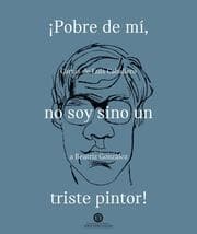 Cover von Pobre de mí, no soy sino un triste pintor!