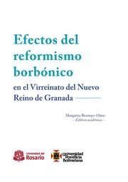Cover von Efectos del reformismo borbónico en el Virreinato del Nuevo Reino de Granada