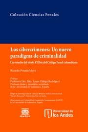 Cover von Los cibercrimenes: un nuevo paradigma de criminalidad. Un estudio del Título vii bis del Código Penal colombiano