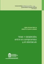 Cover von Tesis y deserción: entre el compromiso y el obstáculo: un estudio de caso en la Facultad de ciencias humanas en la Universidad Nacional de Colombia