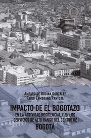 Cover von Impacto de El Bogotazo en la actividad residencial y en los servicios de alto rango del centro de Bogotá