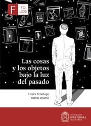 Cover von Las cosas y los objetos bajo la luz del pasado