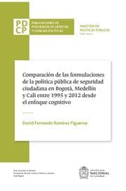 Cover von Comparación de las fórmulaciones de la política pública de seguridad ciudadana en Bogotá, Medellín y Cali entre 1995 y 2012 desde el enfoque cognitivo