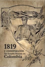 Cover von 1819 y construcción del Estado-Nación en Colombia