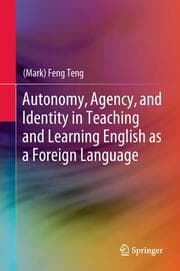 Cover von Autonomy, Agency, and Identity in Teaching and Learning English as a Foreign Language
