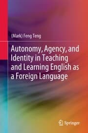 Cover von Autonomy, Agency, and Identity in Teaching and Learning English as a Foreign Language