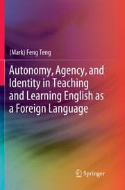 Cover von Autonomy, Agency, and Identity in Teaching and Learning English as a Foreign Language