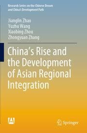 Cover von Chinas Rise and the Development of Asian Regional Integration